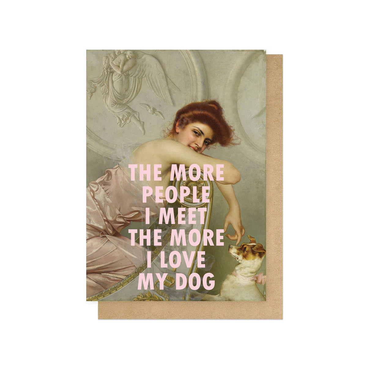 The More People I Meet Greetings Card