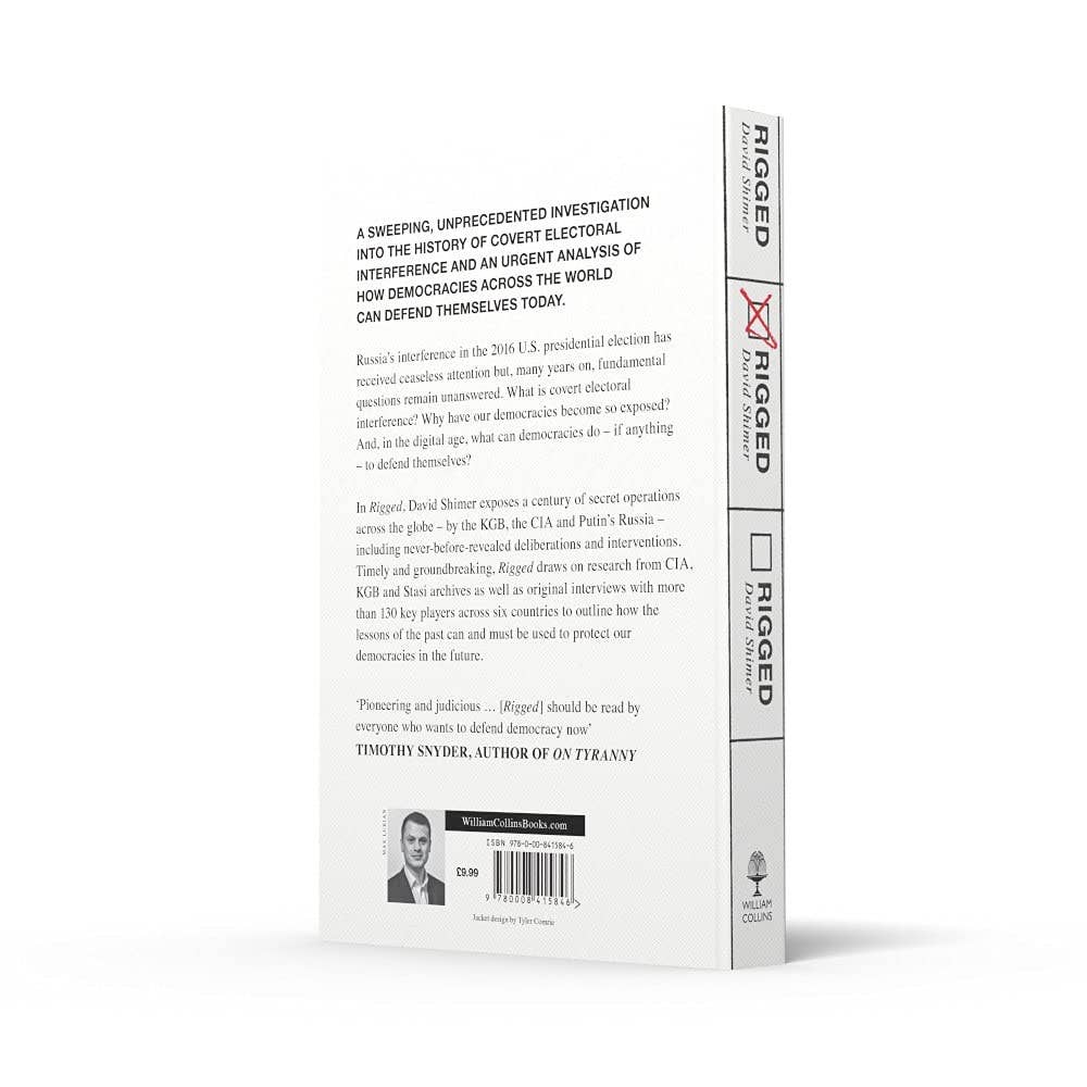 Rigged: America, Russia and 100 Years of Covert Electoral Interference by David Shimer