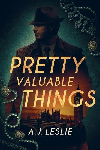 Pretty Valuable Things by A.J. Leslie