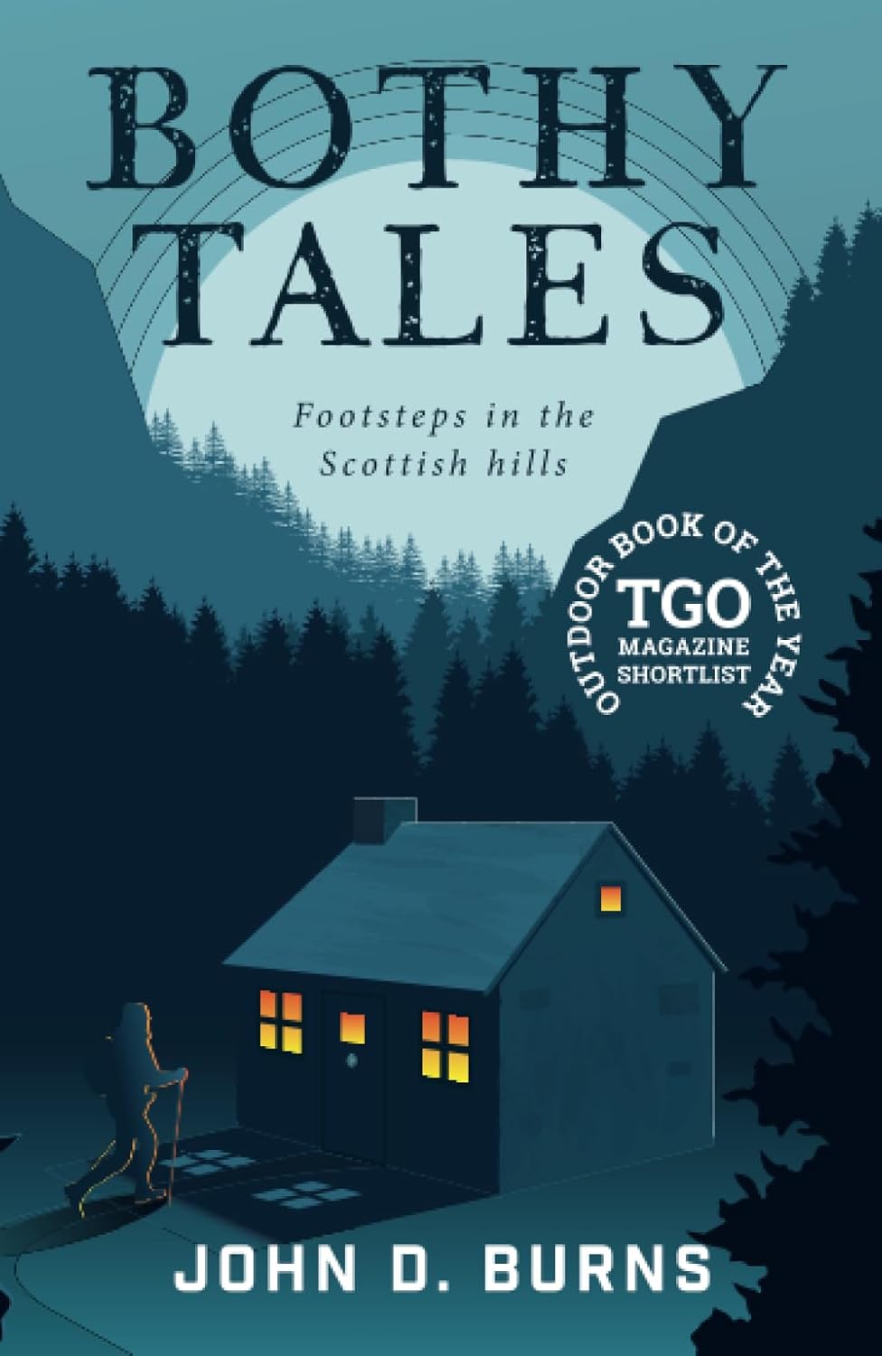 Bothy Tales: Footsteps in the Scottish hills by John D. Burns
