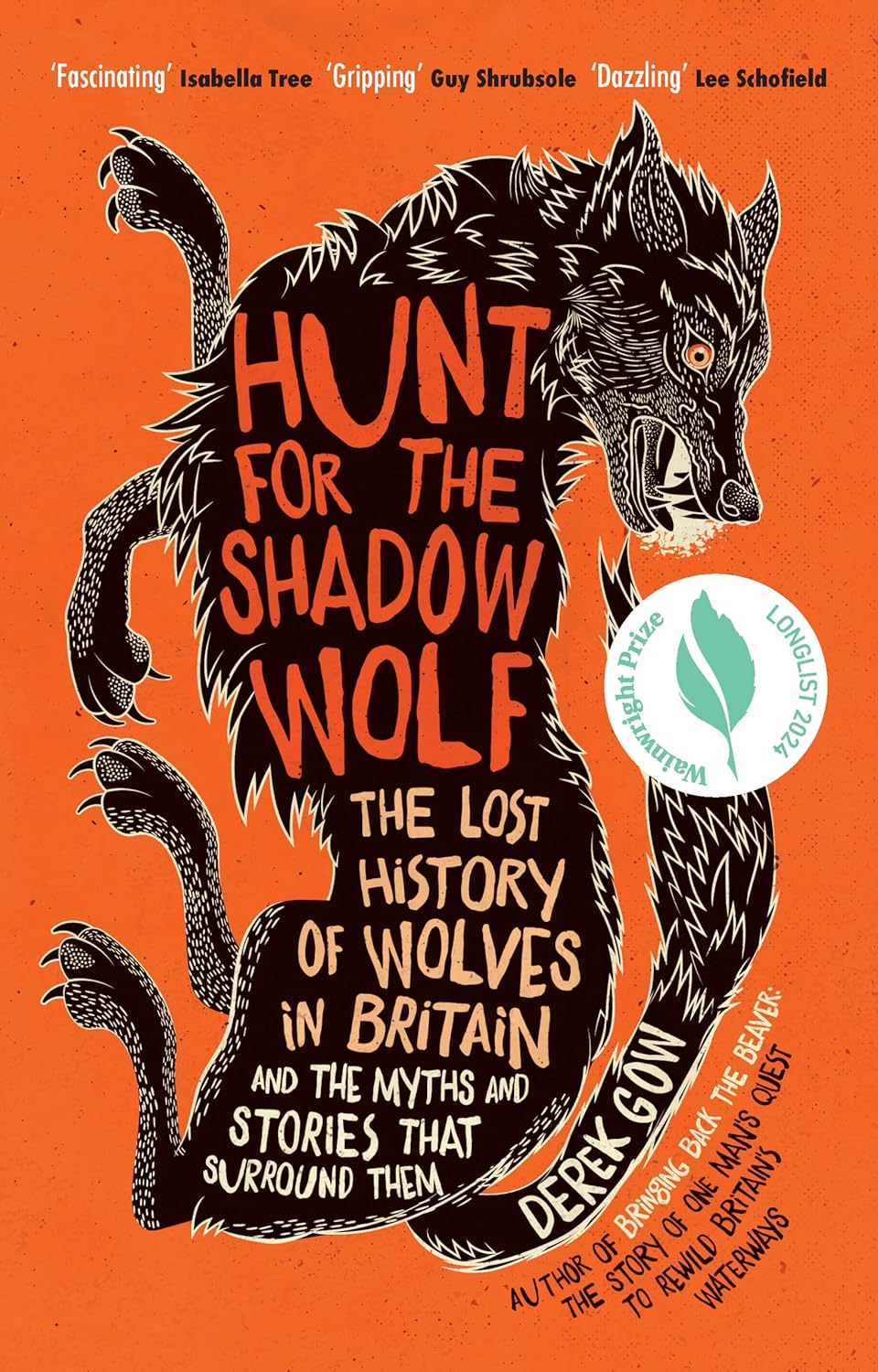 Hunt for the Shadow Wolf: The lost history of wolves in Britain by Derek Gow