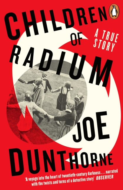 Children of Radium : A Buried Inheritance by Joe Dunthorne