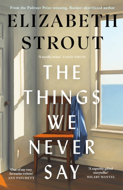 The Things We Never Say by Elizabeth Strout