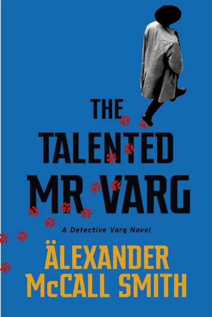 The Talented Mr Varg : A Detective Varg novel by Alexander McCall Smith