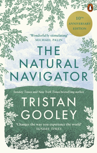 The Natural Navigator : 10th Anniversary Edition by Tristan Gooley