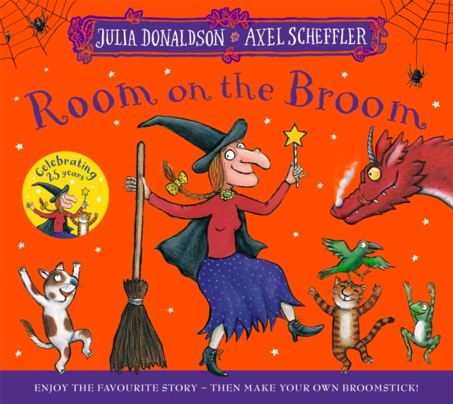 Room on the Broom 25th Anniversary Edition : Enjoy the favourite story – then make your own broomstick! by Julia Donaldson