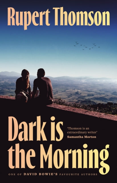 Dark is the Morning by Rupert Thomson