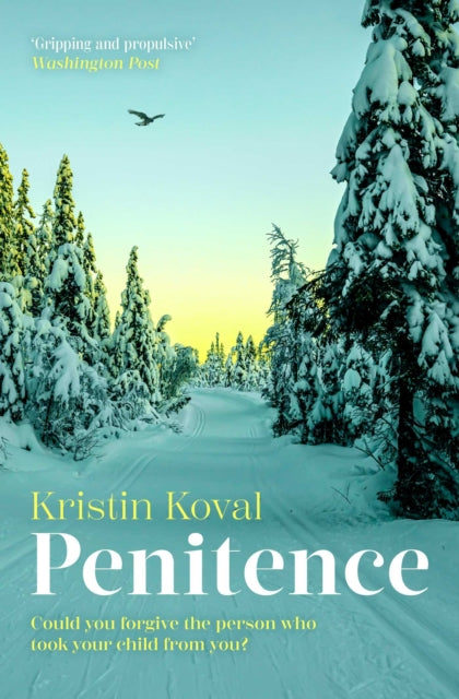 Penitence : An unforgettable story of love, grief, guilt and forgiveness by Kristin Koval