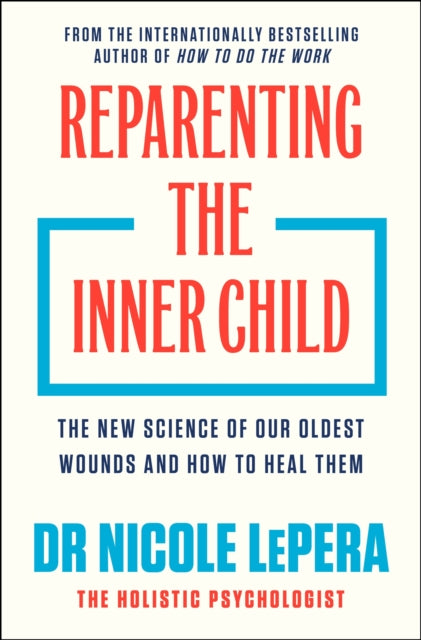 Reparenting the Inner Child by Dr Nicole LePera