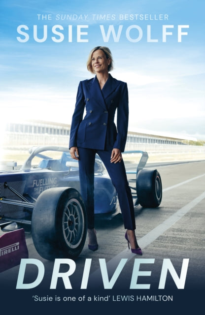 Driven : The Inspirational Memoir from the Formula One Trailblazer, featuring an afterword by Mercedes Team Principal Toto Wolff by Susie Wolff