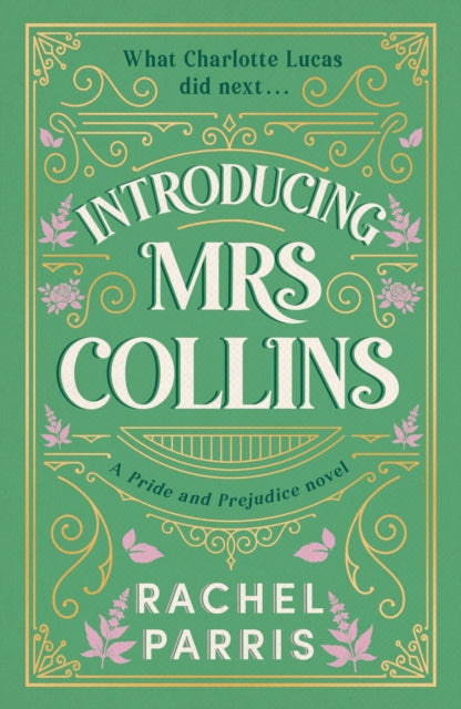 Introducing Mrs Collins : A Pride and Prejudice sequel telling the story of what Charlotte Lucas did next.... by Rachel Parris