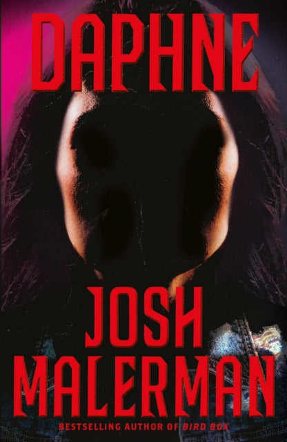 Daphne : From The Bestselling Author of BIRD BOX by Josh Malerman