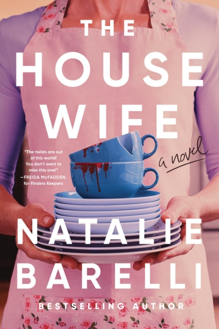 The Housewife : An Unputdownable Domestic Thriller by Natalie Barelli