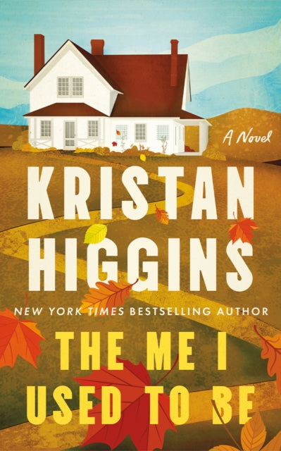 The Me I Used to Be : A Novel by Kristan Higgins