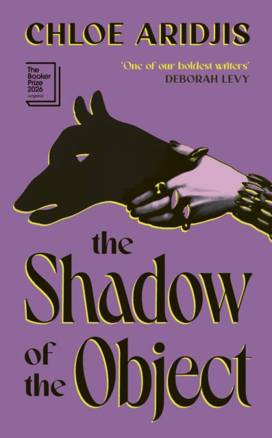 The Shadow of the Object by Chloe Aridjis