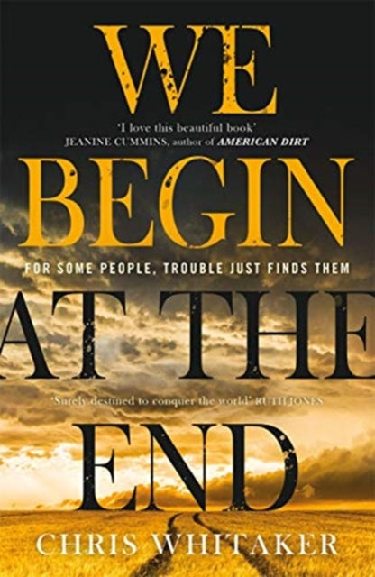 We Begin at the End by Chris Whitaker
