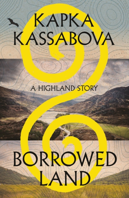 Borrowed Land : A Highland Story by Kapka Kassabova