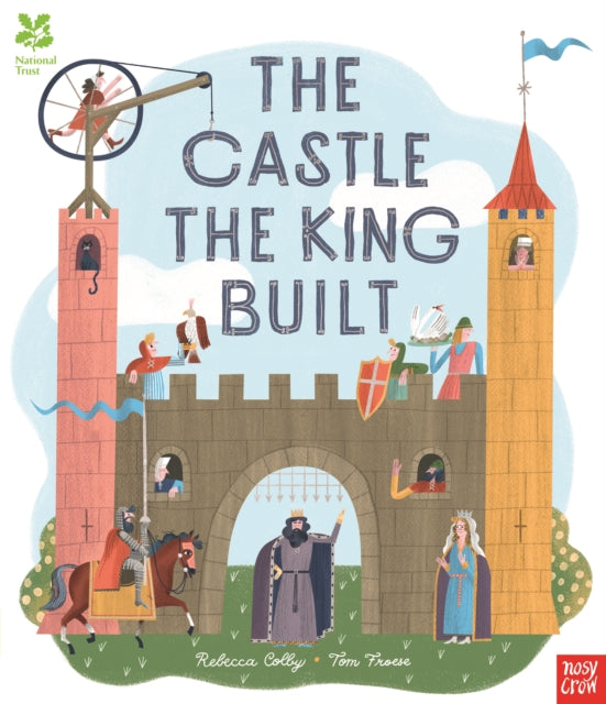 National Trust: The Castle the King Built by Rebecca Colby