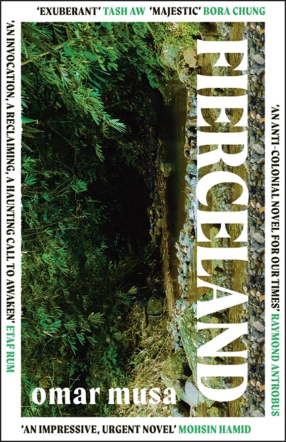 Fierceland : 'An impressive, urgent novel' Mohsin Hamid by Omar Musa