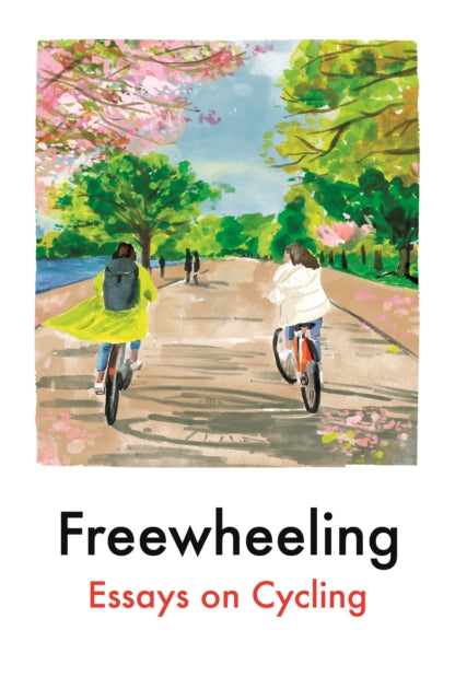 Freewheeling : Essays on Cycling