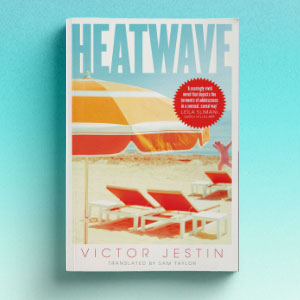 Heatwave : The most deliciously dark beach read of the summer by Victor Jestin