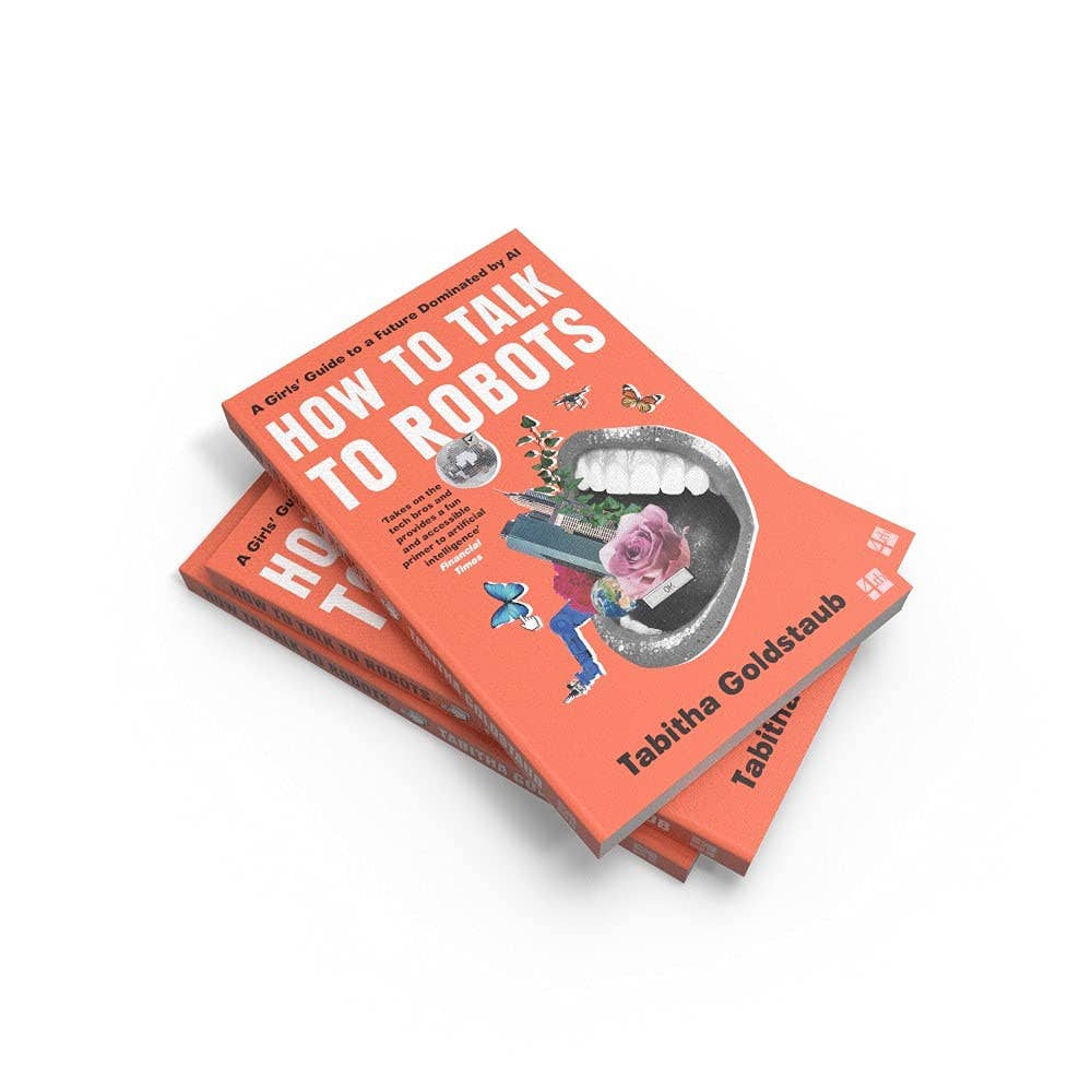 How To Talk To Robots by Tabitha Goldstaub