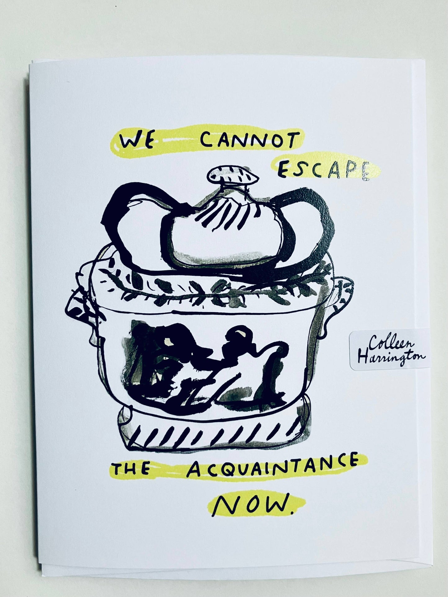 A2 Greeting Card - We Cannot Escape the Acquaintance Now