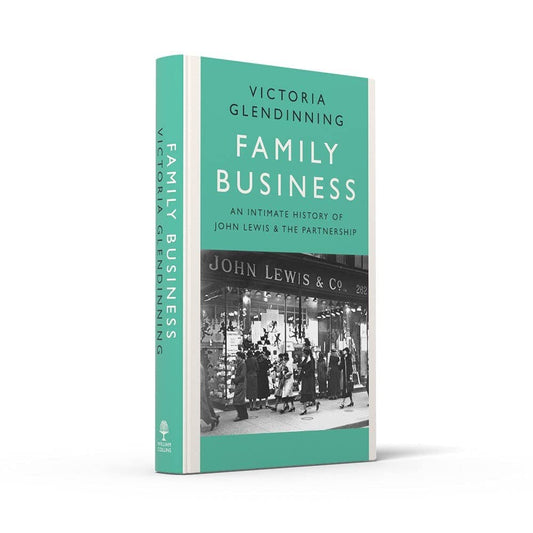 Family Business: An Intimate History of John Lewis by Victoria Glendinning