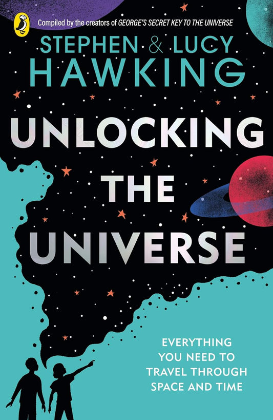 Unlocking the Universe by Stephen & Lucy Hawking