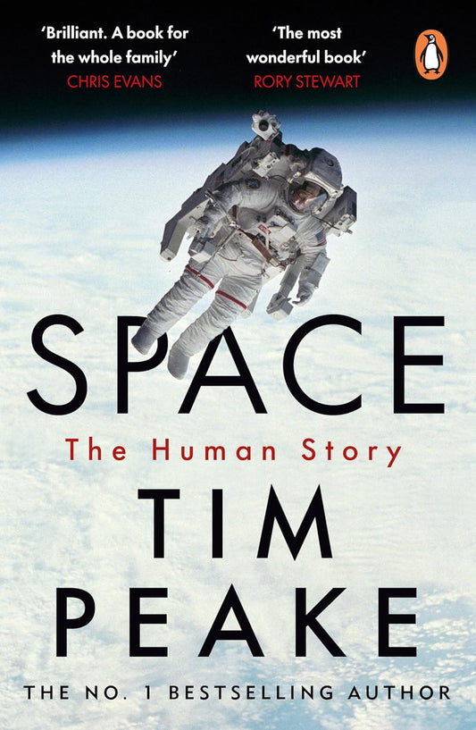 Space: A thrilling human history by Britain's beloved astronaut by Tim Peake