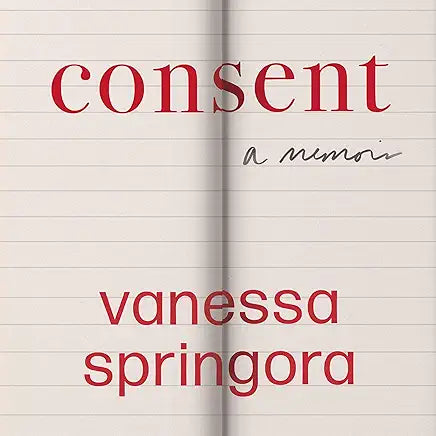 Consent: A Memoir by Vanessa Springora