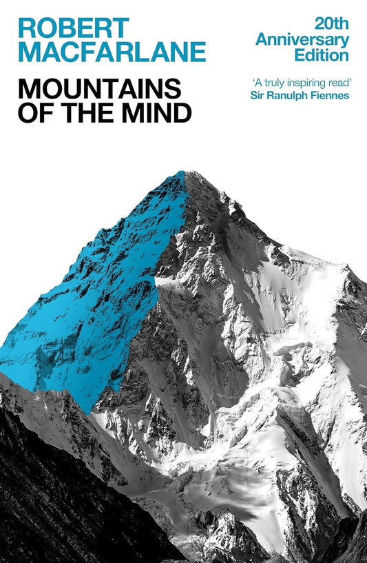 Mountains of the Mind: A History Of A Fascination by Robert Macfarlane