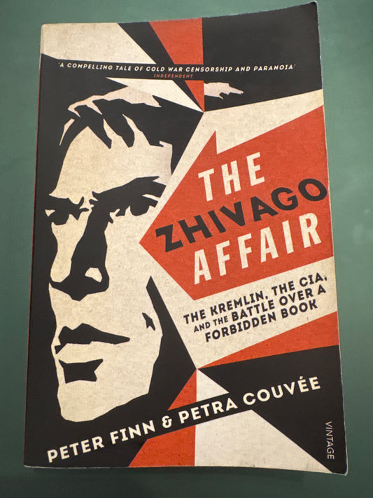 The Zhivago Affair by Peter Finn and Petra Couvee