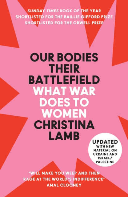 Our Bodies, Their Battlefield : What War Does to Women by Christina Lamb