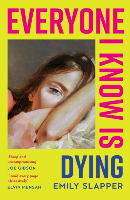 Everyone I Know Is Dying by Emily Slapper
