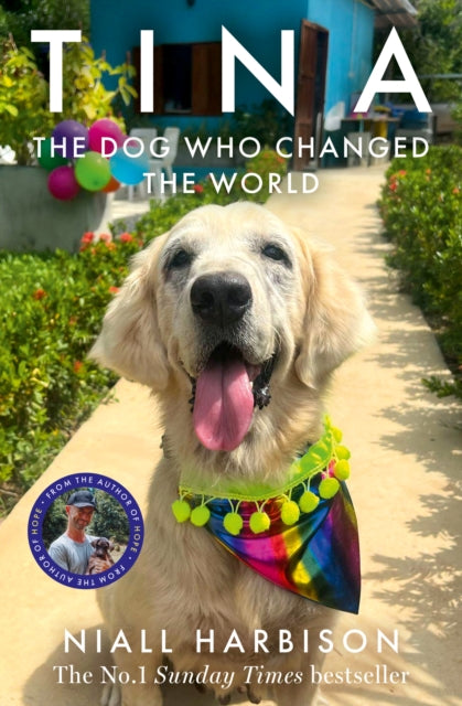 Tina : The Dog Who Changed the World by Niall Harbison