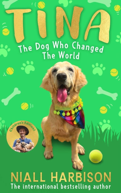 Tina: The Dog Who Changed the World (Children’s edition) by Niall Harbison