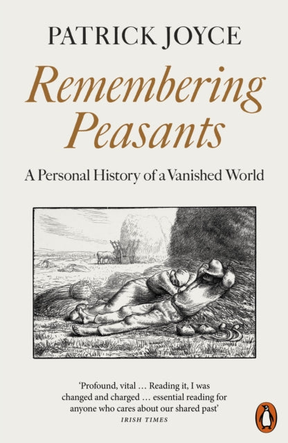 Remembering Peasants : A Personal History of a Vanished World by Patrick Joyce