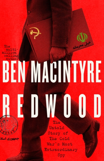 Redwood : The Untold Story of the Cold War's Most Extraordinary Spy by Ben Macintyre