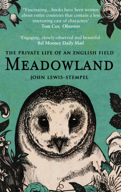 Meadowland : the private life of an English field by John Lewis-Stempel