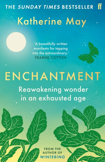 Enchantment : Reawakening Wonder in an Exhausted Age by Katherine May