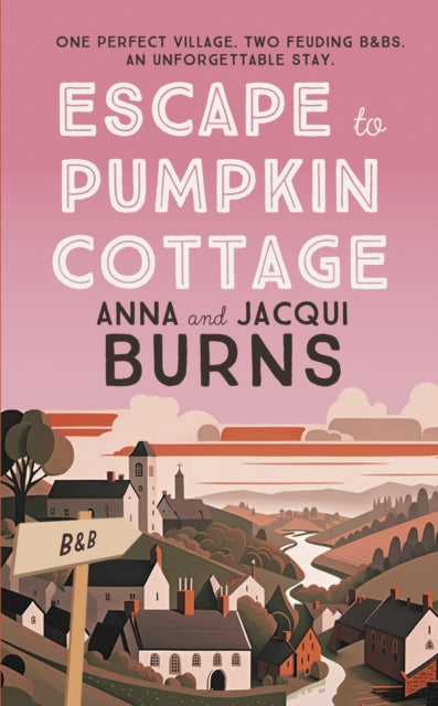 Escape to Pumpkin Cottage by Anna & Jacqui Burns