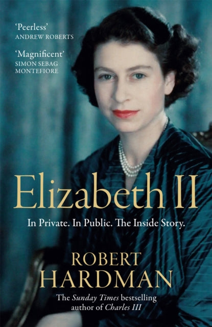 Elizabeth II : In Private. In Public. The Inside Story by Robert Hardman