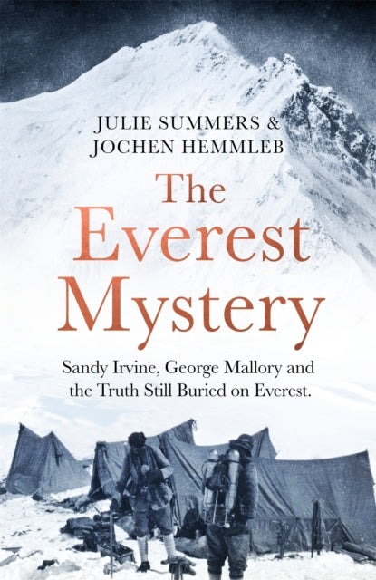 The Everest Mystery : Sandy Irvine, George Mallory and the Truth Still Buried on Everest by Julie Summers