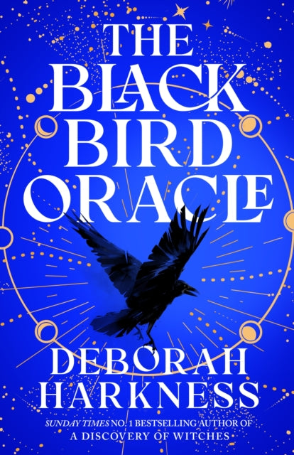 The Black Bird Oracle : The exhilarating new All Souls novel featuring Diana Bishop and Matthew Clairmont by Deborah Harkness