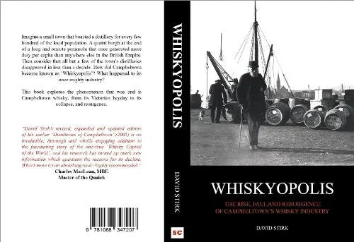 Whiskyopolis: The Rise, Fall and Resurgence of Campbeltown's Whisky Industry (Hardback) David Stirk