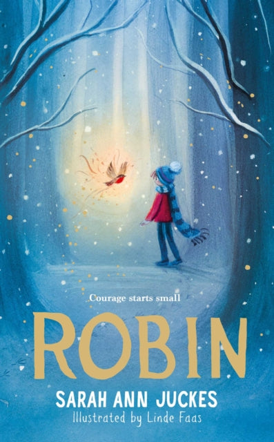 Robin : cosy up with a spellbinding winter story this Christmas by Sarah Ann Juckes