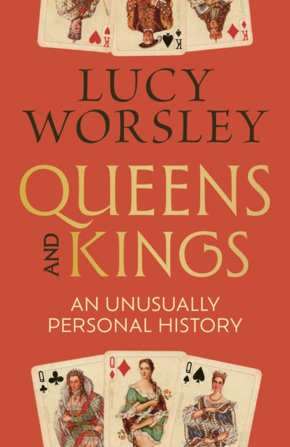 Queens and Kings by Lucy Worsley