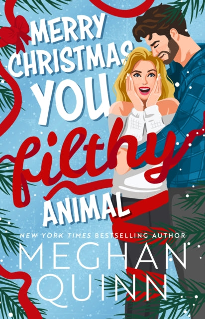 Merry Christmas, You Filthy Animal by Meghan Quinn