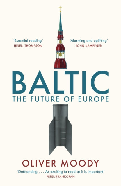 Baltic : The Future of Europe by Oliver Moody